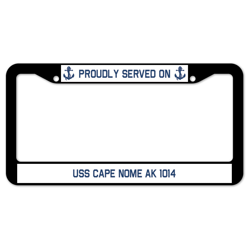 Proudly Served On USS CAPE NOME AK 1014 License Plate Frame