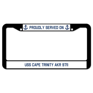 Proudly Served On USS CAPE TRINITY AKR 9711 License Plate Frame