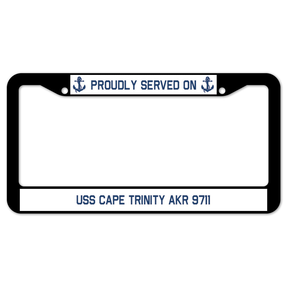 Proudly Served On USS CAPE TRINITY AKR 9711 License Plate Frame