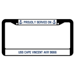 Proudly Served On USS CAPE VINCENT AKR 9666 License Plate Frame