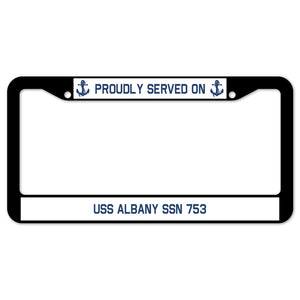 Proudly Served On USS ALBANY SSN 753 License Plate Frame