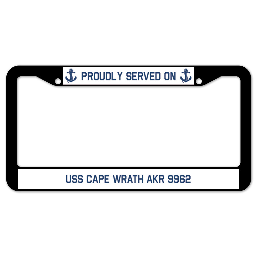 Proudly Served On USS CAPE WRATH AKR 9962 License Plate Frame