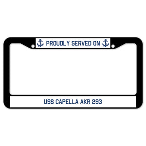 Proudly Served On USS CAPELLA AKR 293 License Plate Frame