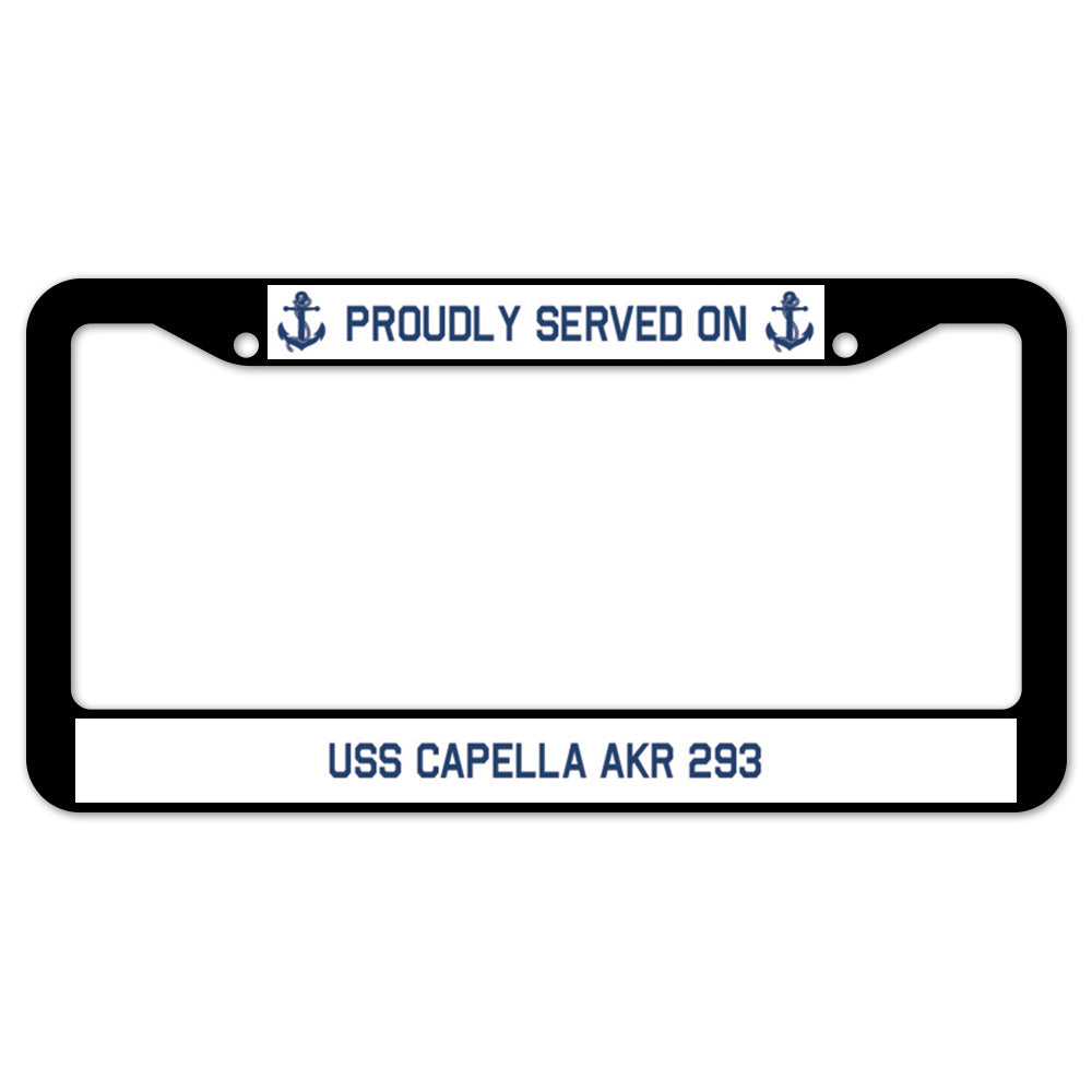 Proudly Served On USS CAPELLA AKR 293 License Plate Frame