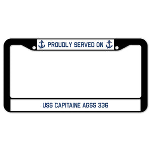 Proudly Served On USS CAPITAINE AGSS 336 License Plate Frame