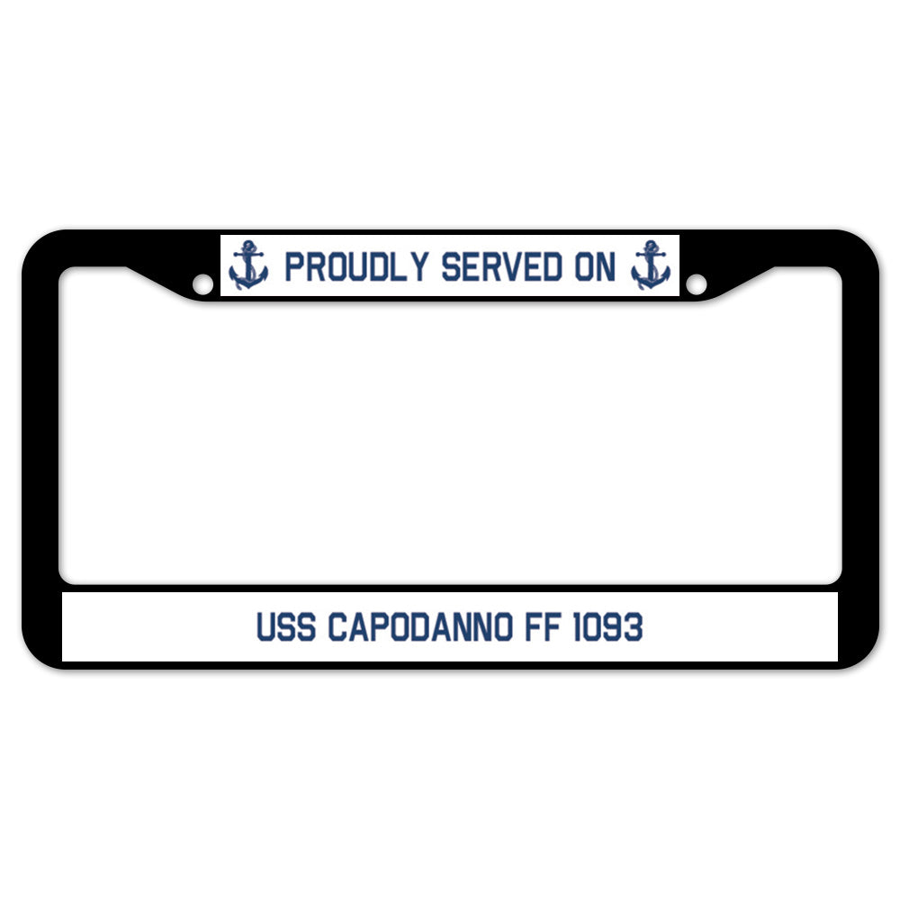 Proudly Served On USS CAPODANNO FF 1093 License Plate Frame