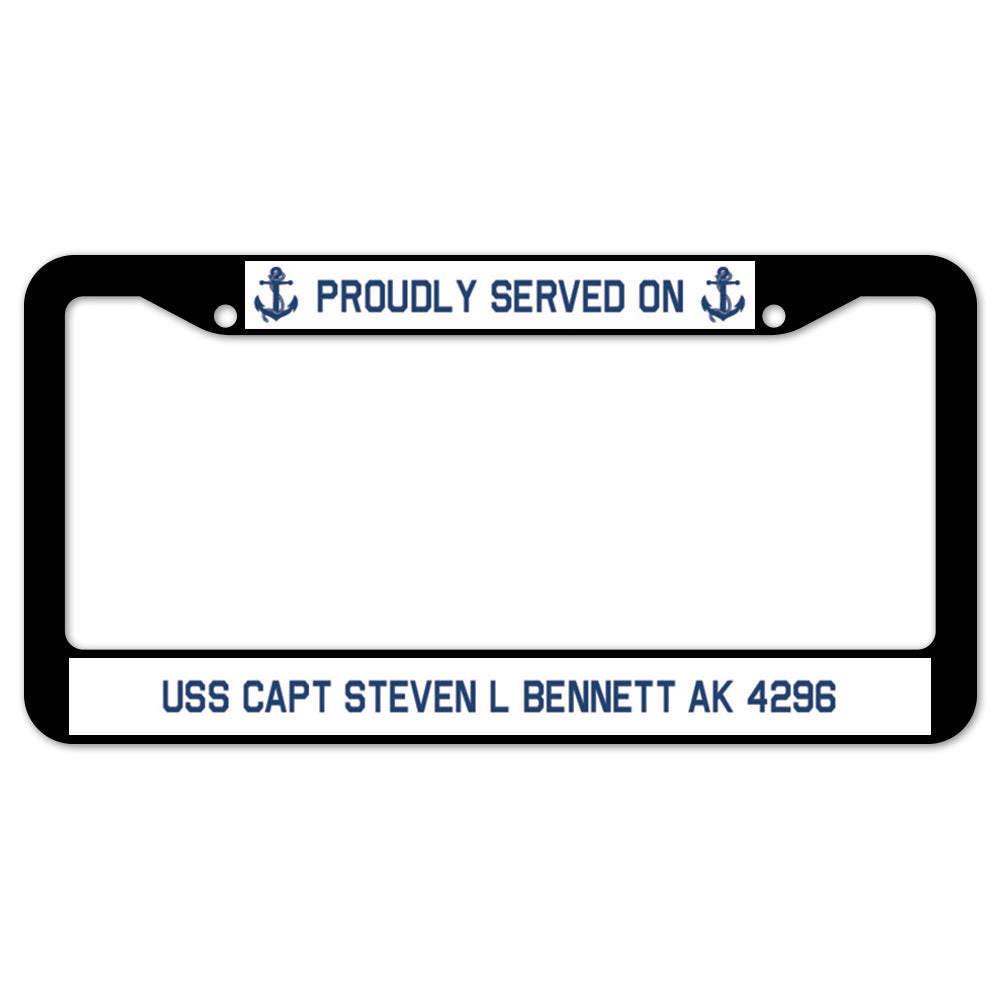 Proudly Served On USS CAPT STEVEN L BENNETT AK 4296 License Plate Frame