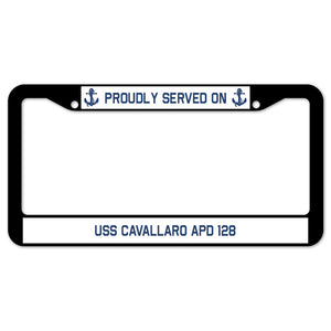 Proudly Served On USS CAVALLARO APD 128 License Plate Frame