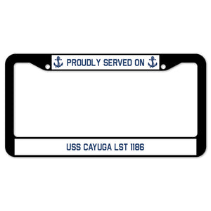 Proudly Served On USS CAYUGA LST 1186 License Plate Frame