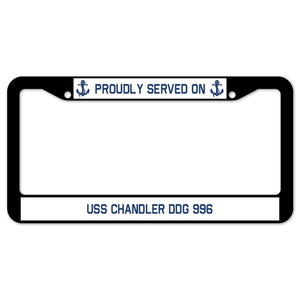 Proudly Served On USS CHANDLER DDG 996 License Plate Frame