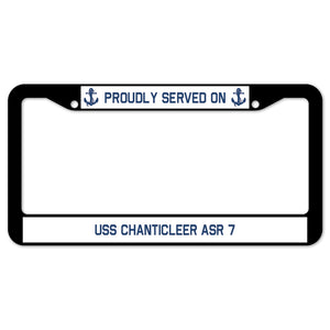 Proudly Served On USS CHANTICLEER ASR 7 License Plate Frame