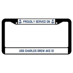 Proudly Served On USS CHARLES DREW AKE 10 License Plate Frame