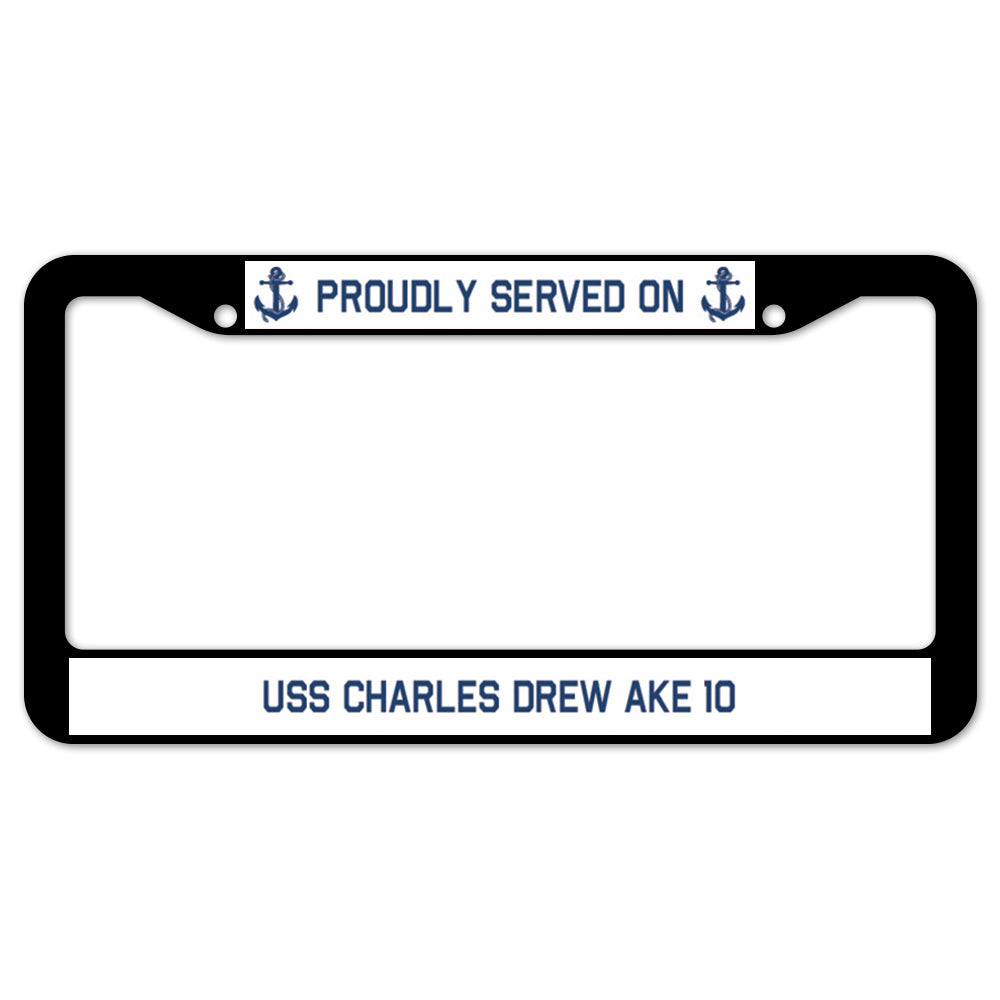 Proudly Served On USS CHARLES DREW AKE 10 License Plate Frame