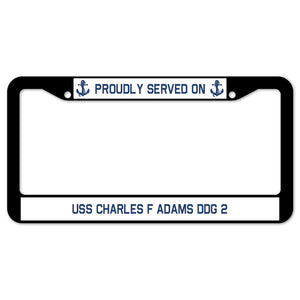 Proudly Served On USS CHARLES F ADAMS DDG 2 License Plate Frame