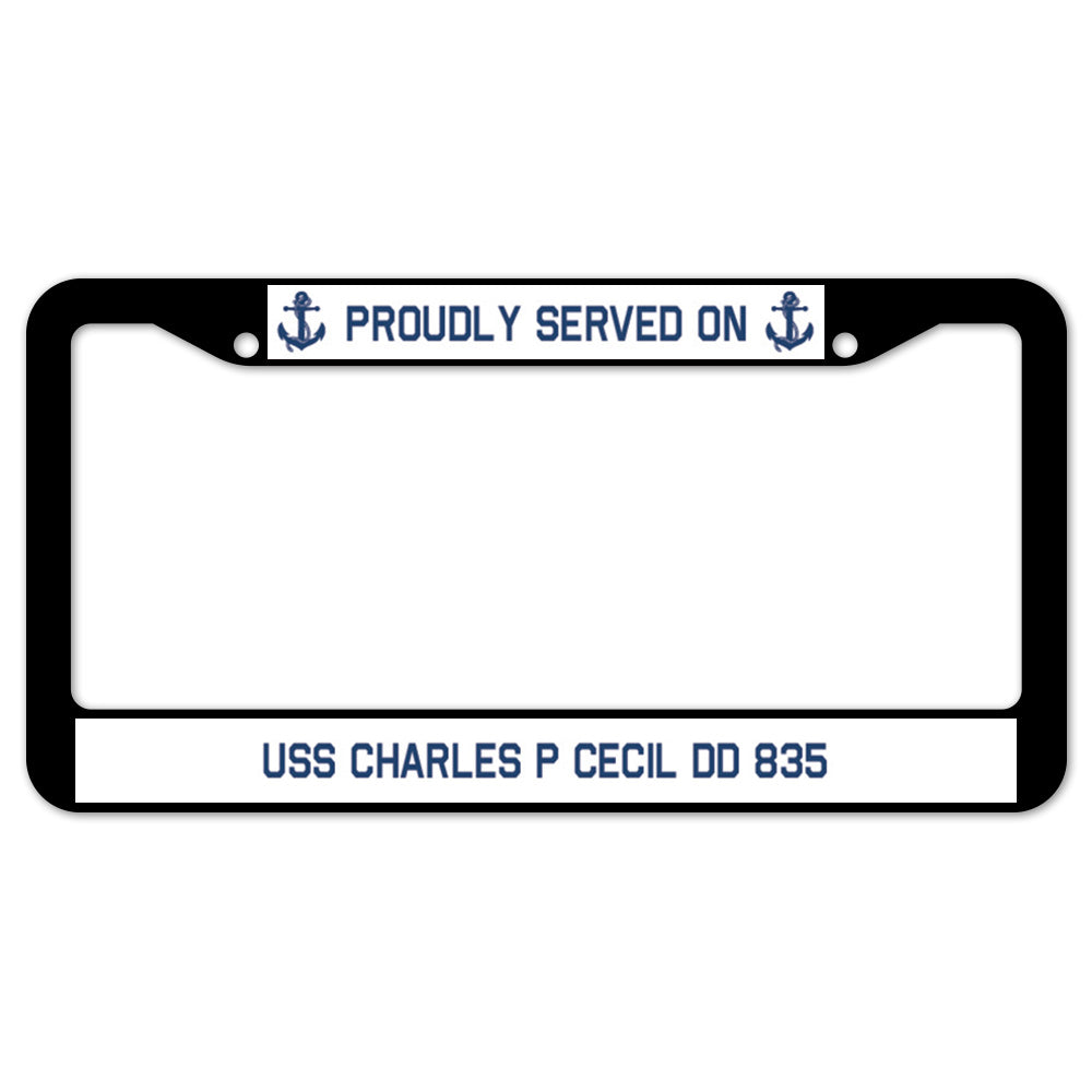 Proudly Served On USS CHARLES P CECIL DD 835 License Plate Frame