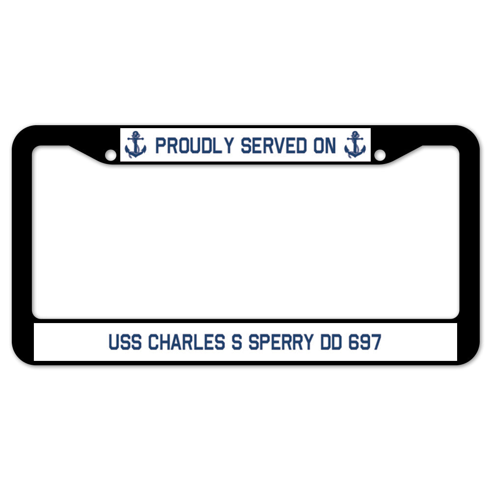 Proudly Served On USS CHARLES S SPERRY DD 697 License Plate Frame