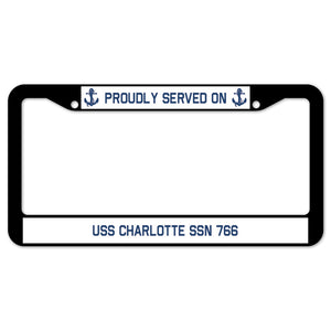 Proudly Served On USS CHARLOTTE SSN 766 License Plate Frame