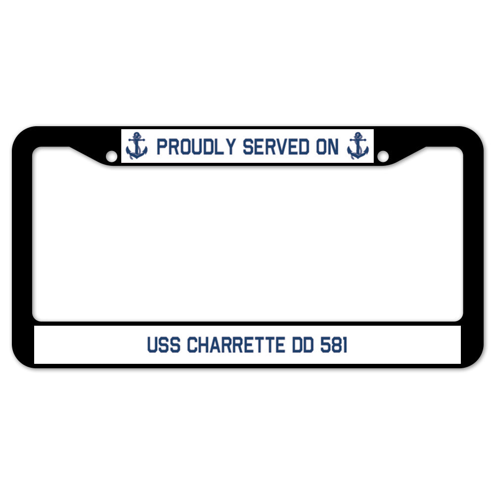 Proudly Served On USS CHARRETTE DD 581 License Plate Frame