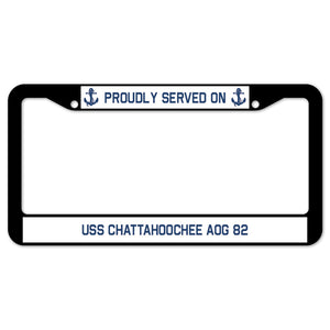 Proudly Served On USS CHATTAHOOCHEE AOG 82 License Plate Frame