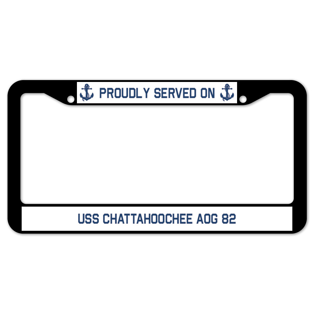 Proudly Served On USS CHATTAHOOCHEE AOG 82 License Plate Frame