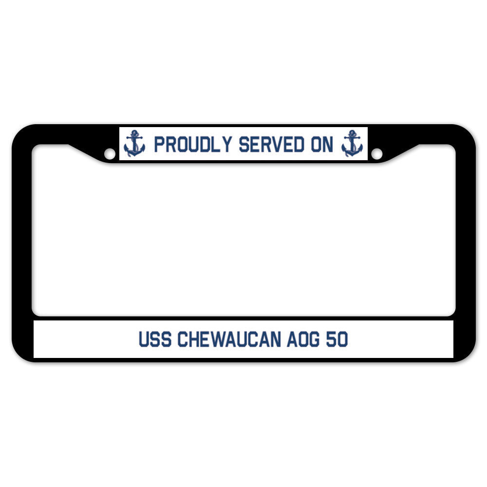 Proudly Served On USS CHEWAUCAN AOG 50 License Plate Frame