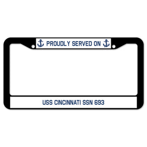 Proudly Served On USS CINCINNATI SSN 693 License Plate Frame