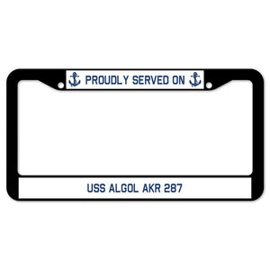 Proudly Served On USS ALGOL AKR 287 License Plate Frame