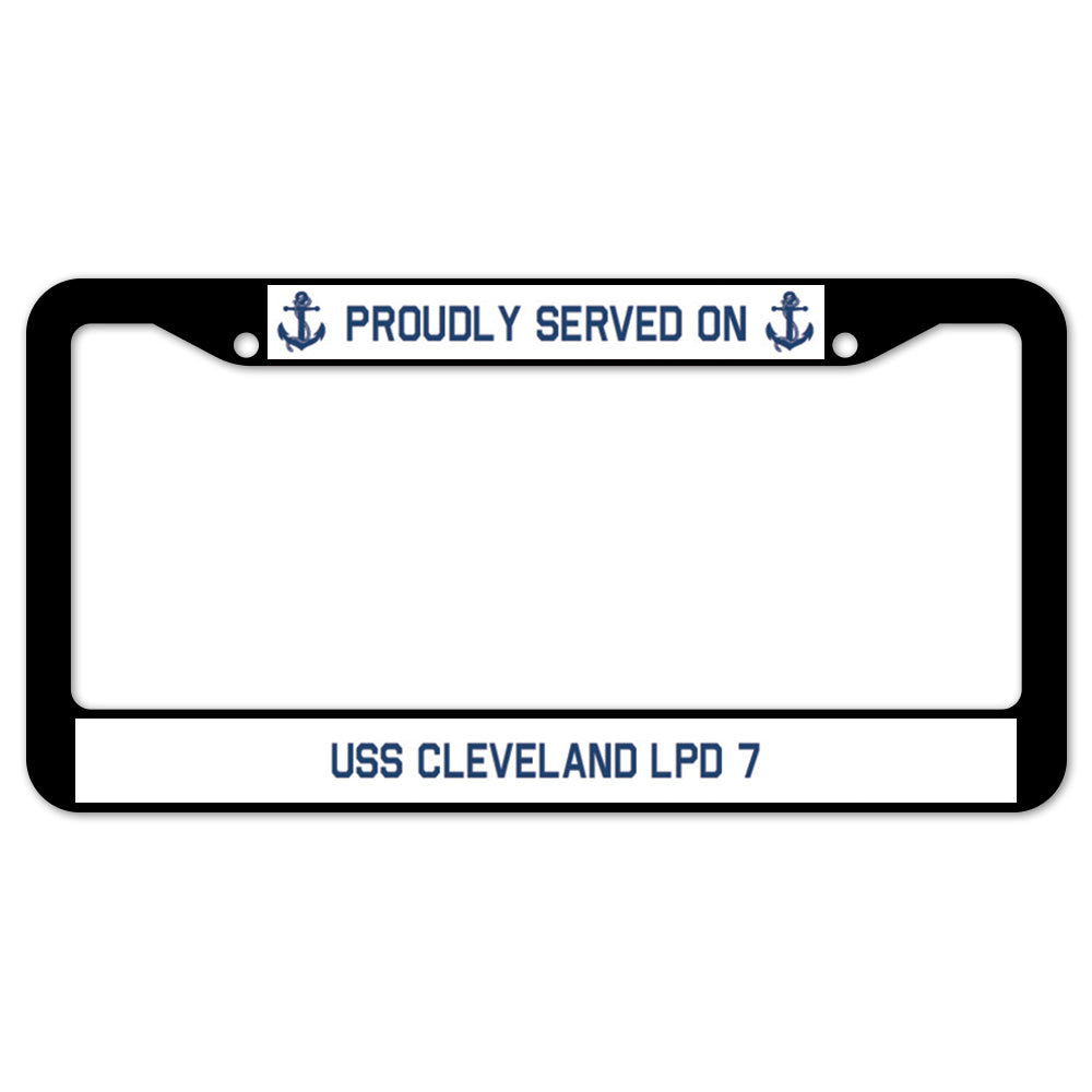 Proudly Served On USS CLEVELAND LPD 7 License Plate Frame