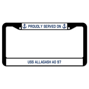 Proudly Served On USS ALLAGASH AO 97 License Plate Frame