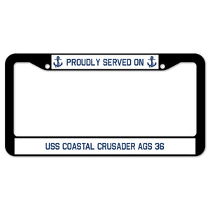 Proudly Served On USS COASTAL CRUSADER AGS 36 License Plate Frame