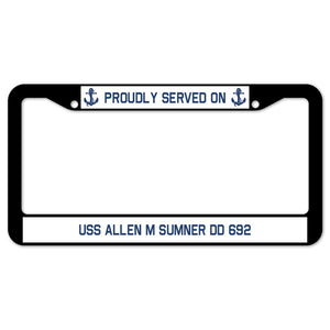 Proudly Served On USS ALLEN M SUMNER DD 692 License Plate Frame