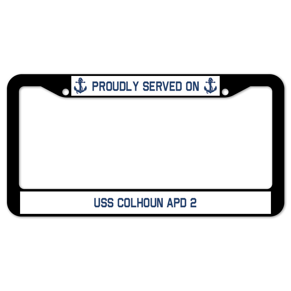 Proudly Served On USS COLHOUN APD 2 License Plate Frame