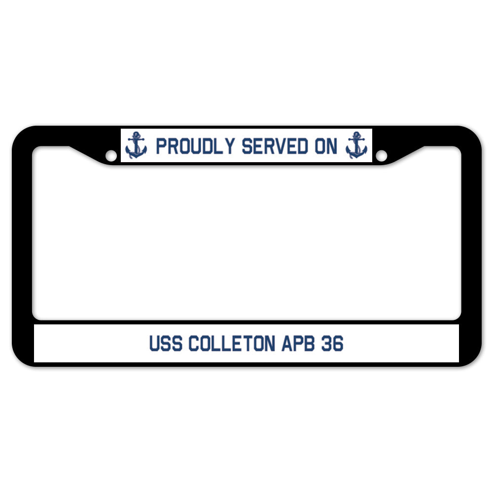 Proudly Served On USS COLLETON APB 36 License Plate Frame