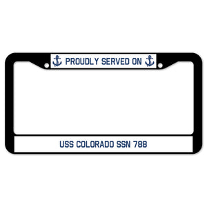 Proudly Served On USS COLORADO SSN 788 License Plate Frame