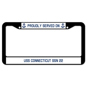 Proudly Served On USS CONNECTICUT SSN 22 License Plate Frame