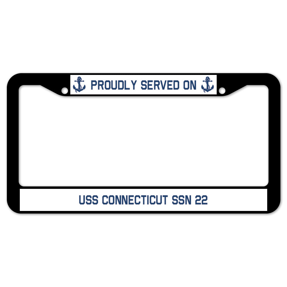 Proudly Served On USS CONNECTICUT SSN 22 License Plate Frame