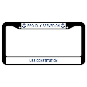 Proudly Served On USS CONSTITUTION  License Plate Frame