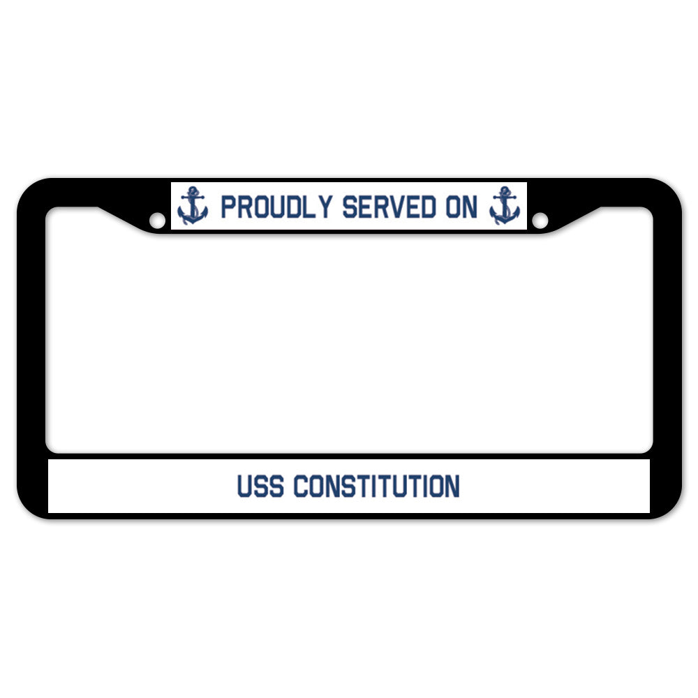 Proudly Served On USS CONSTITUTION  License Plate Frame