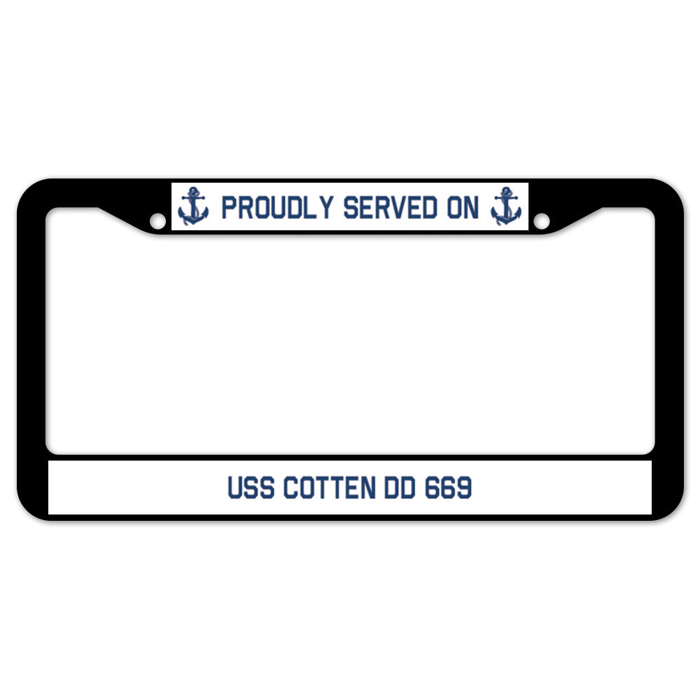 Proudly Served On USS COTTEN DD 669 License Plate Frame