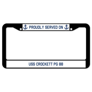 Proudly Served On USS CROCKETT PG 88 License Plate Frame