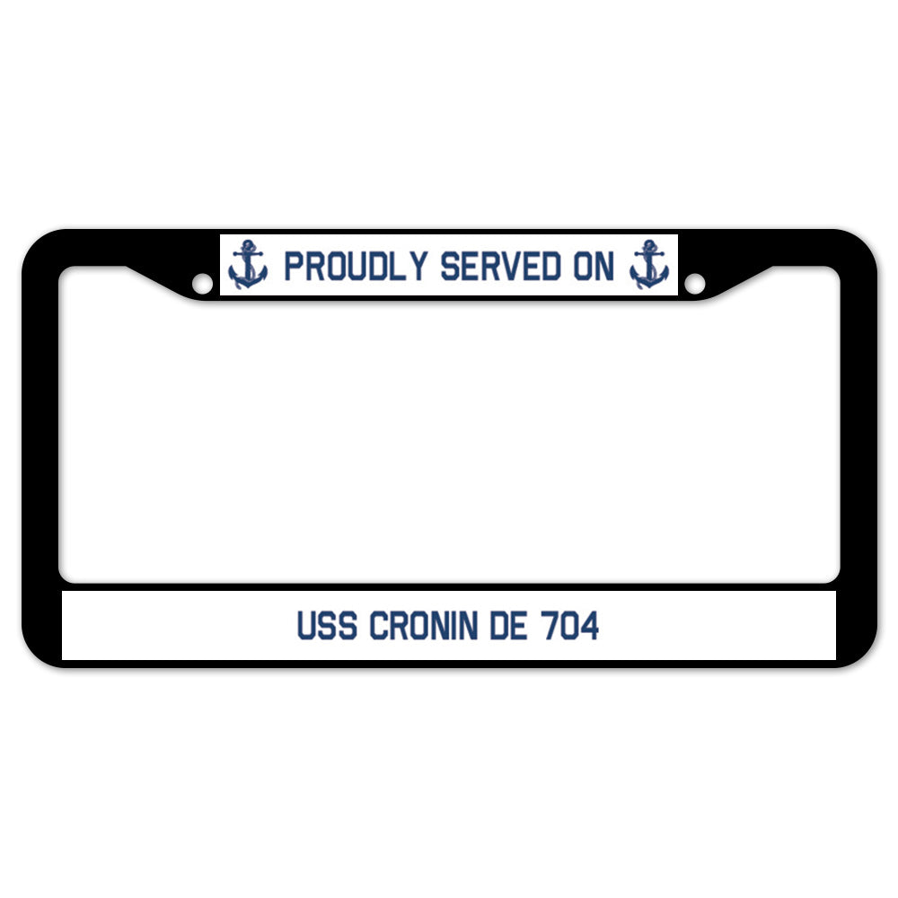 Proudly Served On USS CRONIN DE 704 License Plate Frame