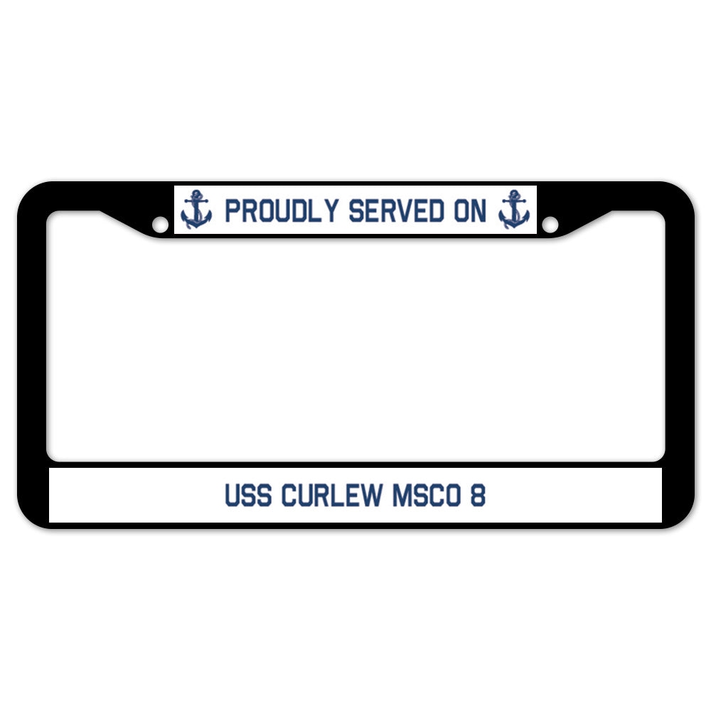 Proudly Served On USS CURLEW MSCO 8 License Plate Frame