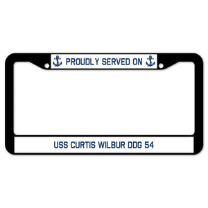 Proudly Served On USS CURTIS WILBUR DDG 54 License Plate Frame