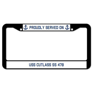 Proudly Served On USS CUTLASS SS 478 License Plate Frame