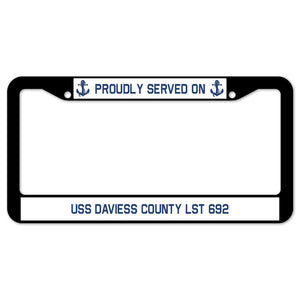 Proudly Served On USS DAVIESS COUNTY LST 692 License Plate Frame