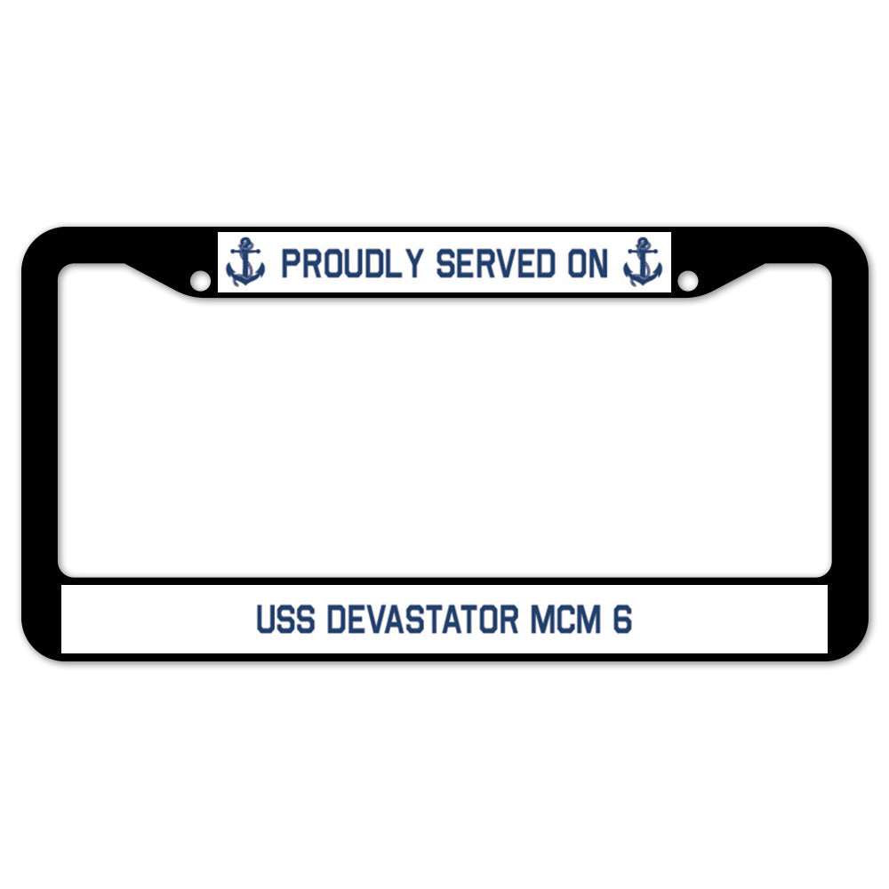 Proudly Served On USS DEVASTATOR MCM 6 License Plate Frame