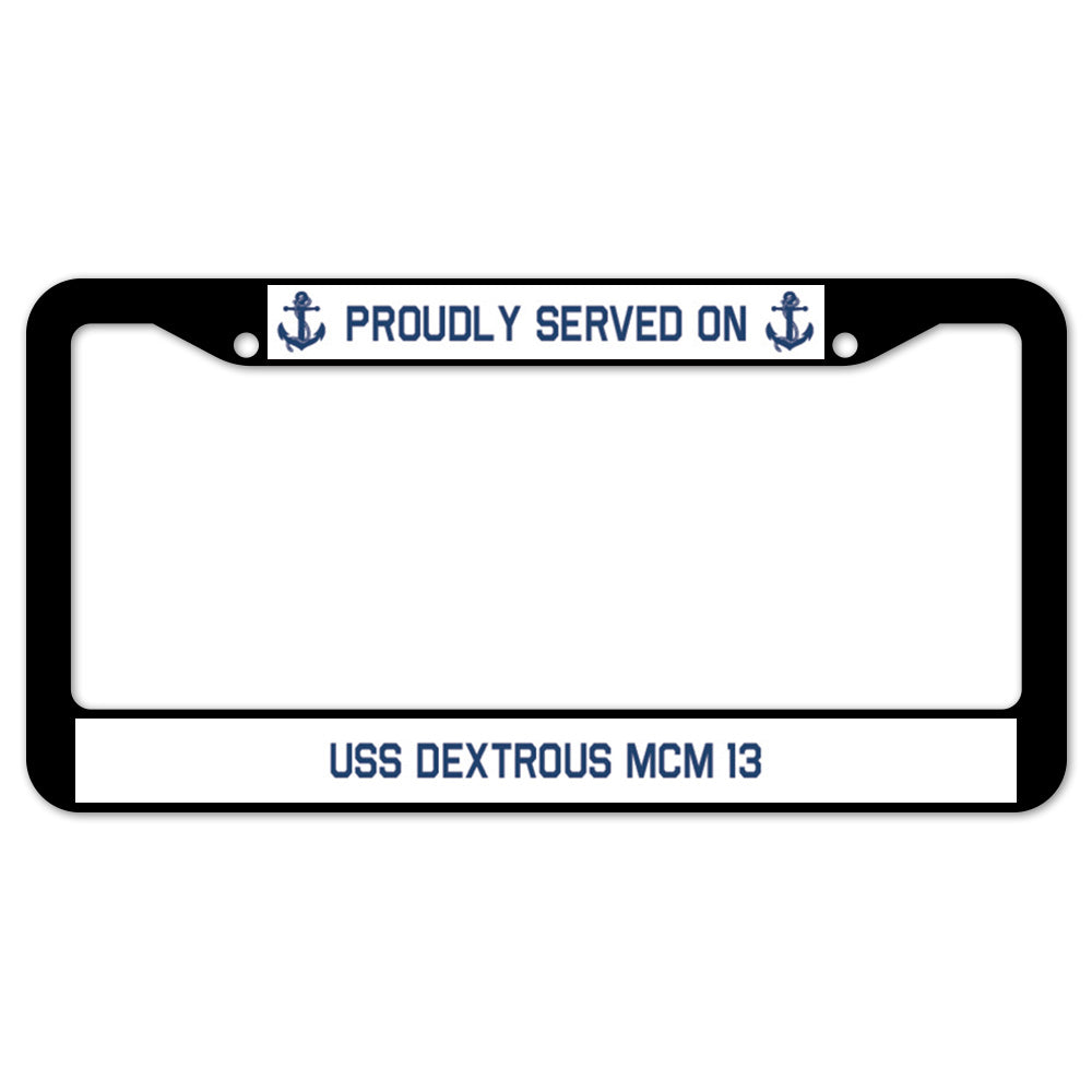 Proudly Served On USS DEXTROUS MCM 13 License Plate Frame