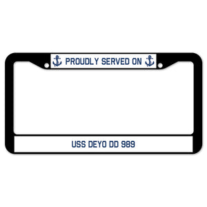 Proudly Served On USS DEYO DD 989 License Plate Frame