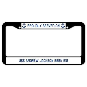 Proudly Served On USS ANDREW JACKSON SSBN 619 License Plate Frame