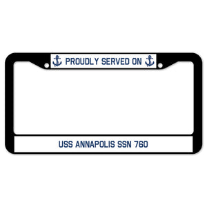 Proudly Served On USS ANNAPOLIS SSN 760 License Plate Frame